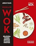 Escuela de Wok: Deliciosa comida asiática en unos minutos (COOKING)