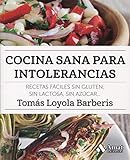 Cocina sana para intolerancias: Recetas fáciles sin gluten, sin lactosa, sin azúcar,... (AMAT)